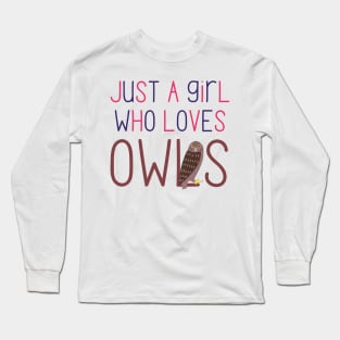 Just a Girl Who Loves Owls Cute Design for Owl Lovers and Owl Owners Long Sleeve T-Shirt